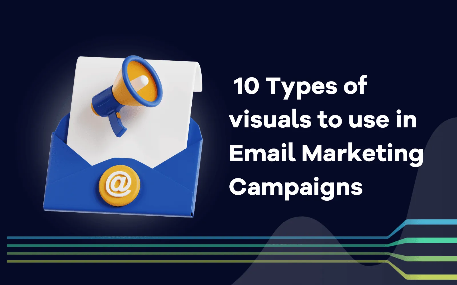Types of visuals to use in Email Marketing Campaigns