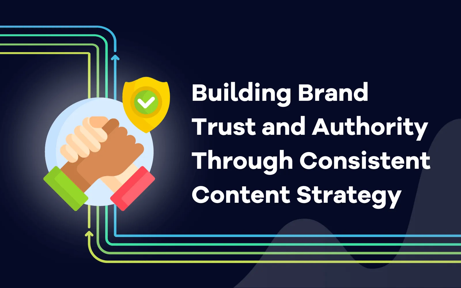 Building Brand Trust and Authority Through Consistent Content Strategy