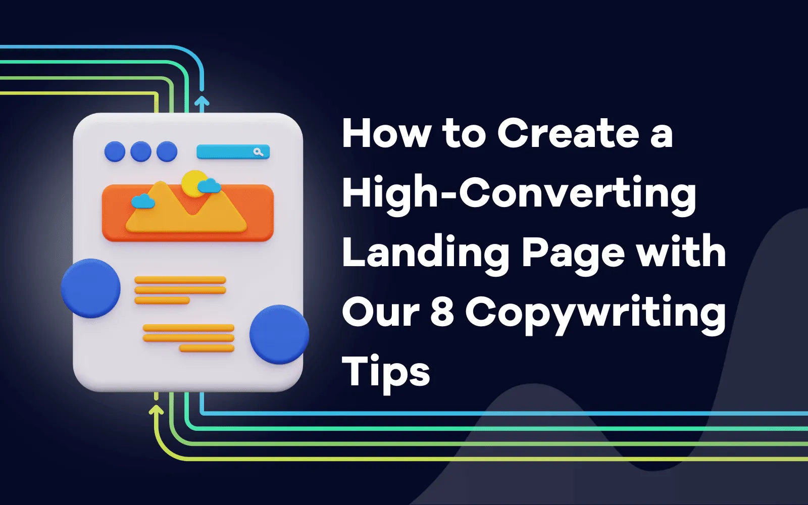 How to Create a  High-Converting Landing Page with Our 8 Copywriting Tips