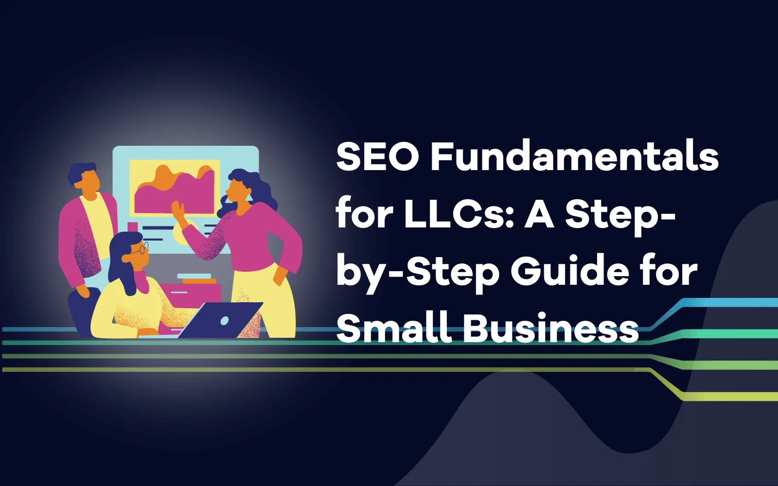SEO Fundamentals for LLCs A Step-by-Step Guide for Small Business.png