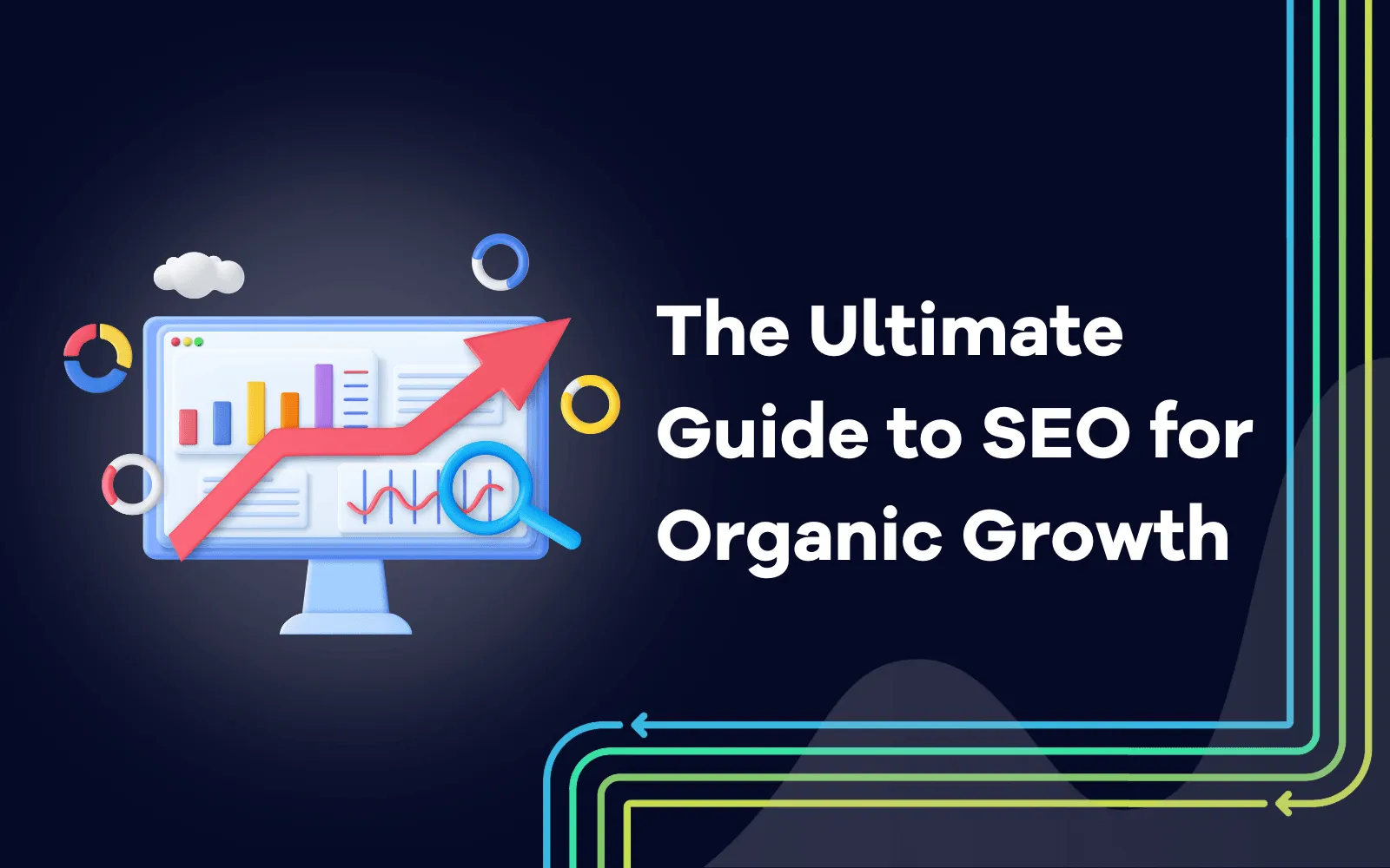 The Ultimate Guide to SEO for Organic Growth.png
