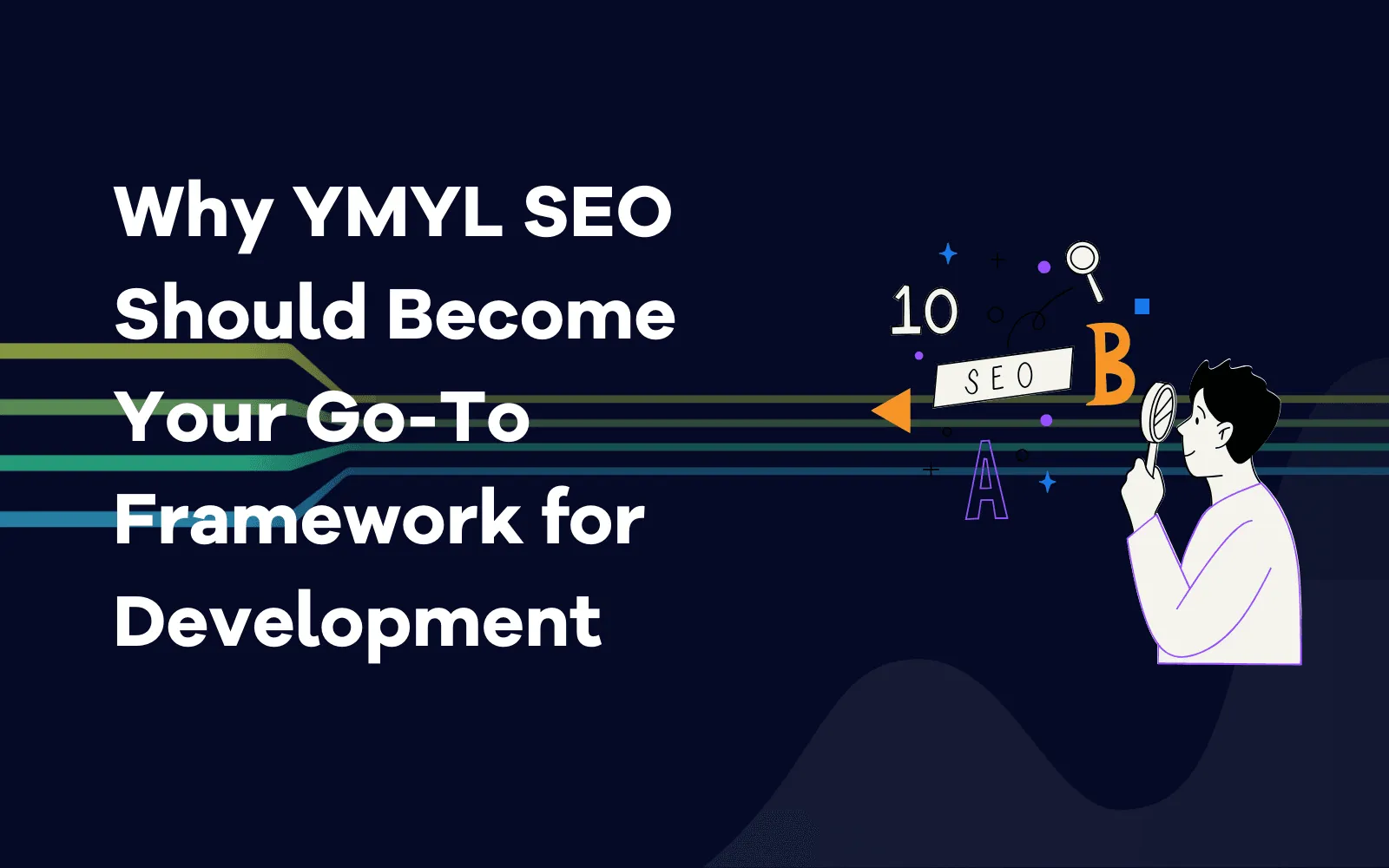 Why YMYL SEO Should Become Your Go-To Framework for Development.png