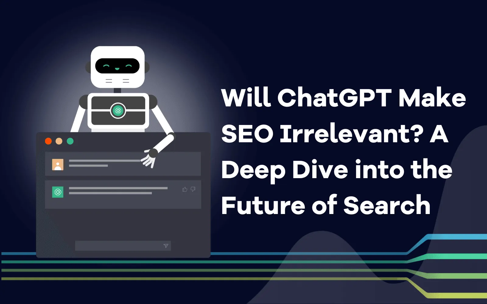 Will ChatGPT Make SEO Irrelevant A Deep Dive into the Future of Search.png